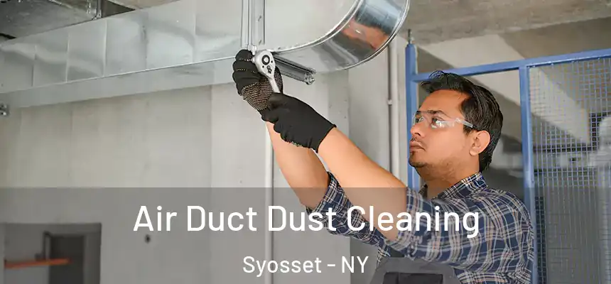  Air Duct Dust Cleaning Syosset - NY