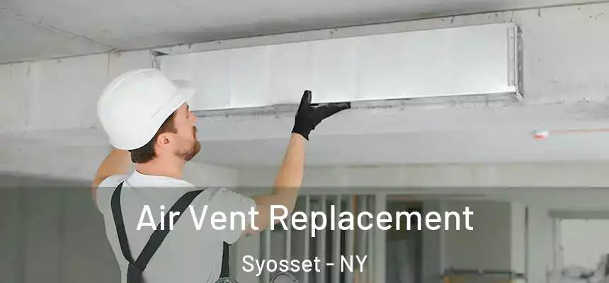 Air Vent Replacement Syosset - NY