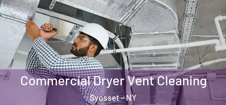  Commercial Dryer Vent Cleaning Syosset - NY