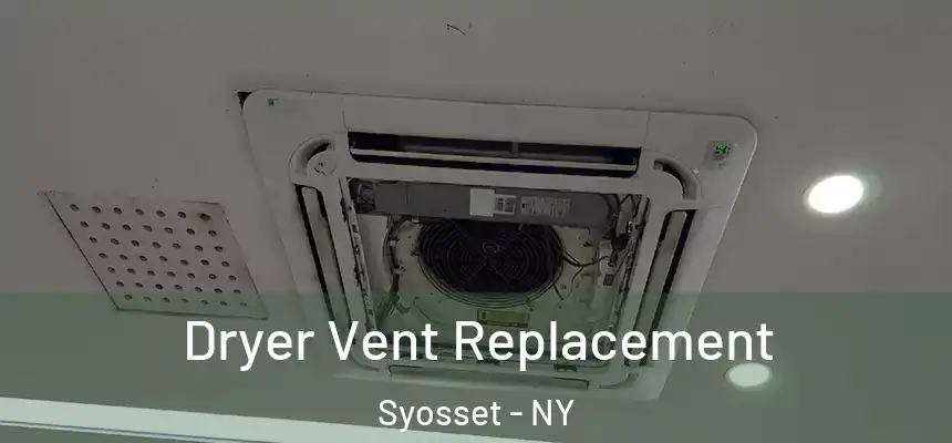 Dryer Vent Replacement Syosset - NY