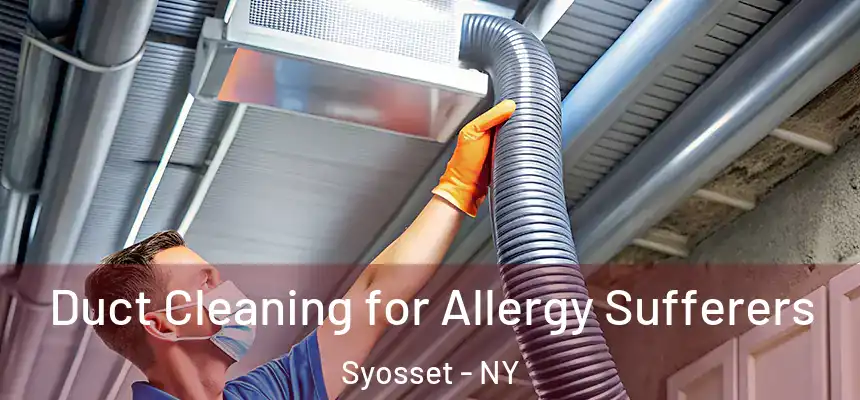  Duct Cleaning for Allergy Sufferers Syosset - NY