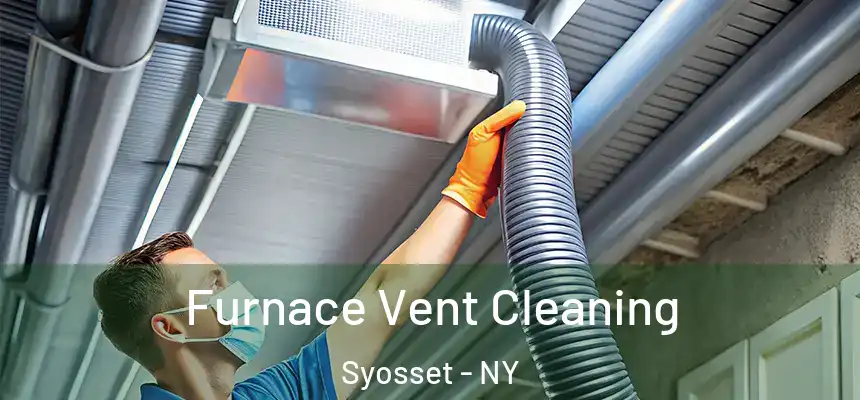 Furnace Vent Cleaning Syosset - NY