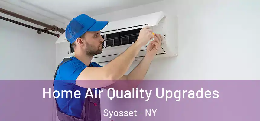  Home Air Quality Upgrades Syosset - NY