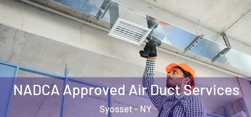  NADCA Approved Air Duct Services Syosset - NY