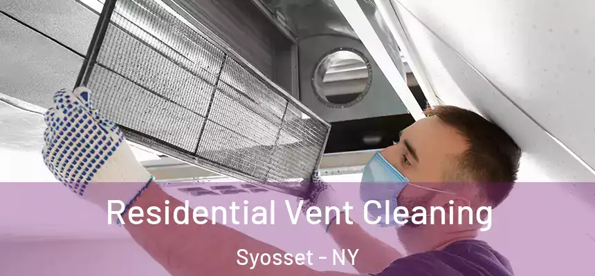 Residential Vent Cleaning Syosset - NY