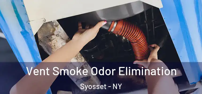  Vent Smoke Odor Elimination Syosset - NY